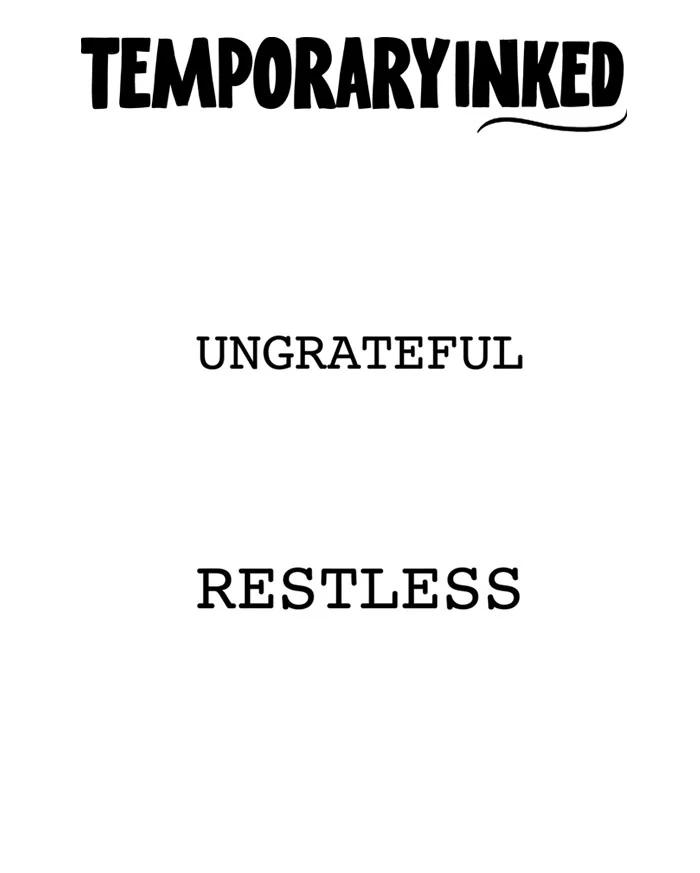 Ungrateful Restless Small Tattoo